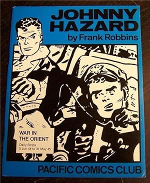 Johnny Hazard. Volume One. War in the Orient. Daily Strips 5 Jun 44 to 31 May 45.