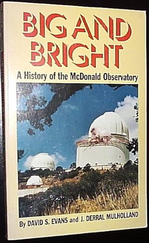 Bild des Verkufers fr Big and Bright - A History of the McDonald Observatory zum Verkauf von Virtual Books