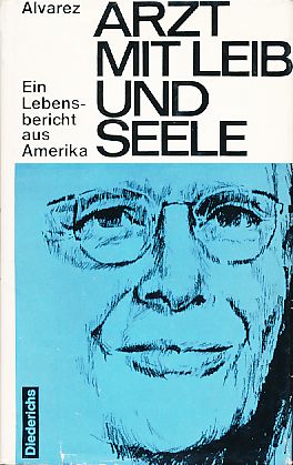 Arzt mit Leib und Seele. Ein Lebensbericht aus Amerika. Aus d. Amerikan. übers. u. bearb. von Kur...