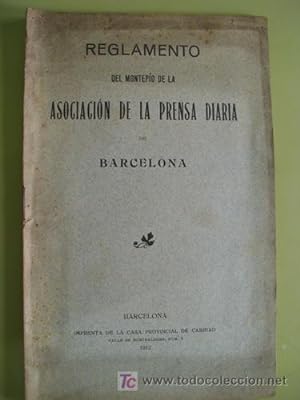 REGLAMENTO DEL MONTEPÍO DE LA ASOCIACIÓN DE LA PRENSA DIARIA DE BARCELONA. 1912