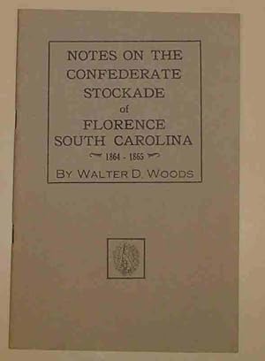 Imagen del vendedor de Notes On The Confederate Stockade of Florence South Carolina 1864-1865 a la venta por 12 Peers Fine Books