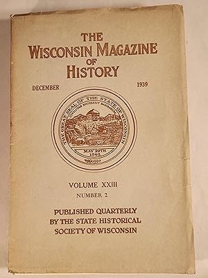 Seller image for Wisconsin Magazine of History, December 1939, Vol. XXIII 23, No. 2 for sale by Outta Shelves