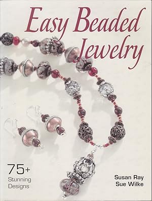 Seller image for Easy Beaded Jewelry: 75+ Stunning Designs for sale by Mr Pickwick's Fine Old Books