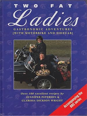 Image du vendeur pour Two Fat Ladies (Ebury 1996 ed.): Gastronomic Adventures with Motorbike and Sidecar mis en vente par Mr Pickwick's Fine Old Books