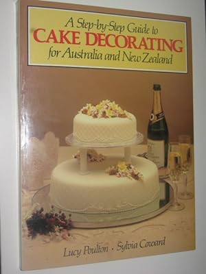 Seller image for Step-by-Step Guide to Cake Decorating for Australia and New Zealand for sale by Manyhills Books