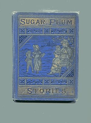 SUGAR PLUM STORIES: The Children's Picture Annual for 1882