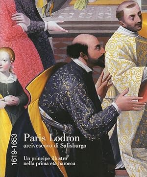 Immagine del venditore per Paris Lodron arcivescovo di Salisburgo: un principe illustre nella prima et barocca. venduto da Studio Bibliografico Adige