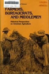Farmers, Bureaucrats, and Middlemen: Historical Perspectives on American Agriculture