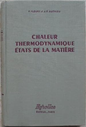 Seller image for Chaleur thermodynamique tats de la matire. for sale by Librairie les mains dans les poches