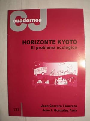 Horizonte Kyoto. El problema ecológico - Cuadernos CJ 133