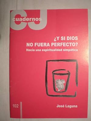 Y si Dios no fuera perfecto? Hacia una espiritualidad simpática