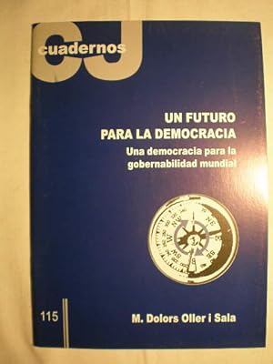 Imagen del vendedor de Un futuro para la democracia. Una democracia para la gobernabilidad mundial a la venta por Librera Antonio Azorn