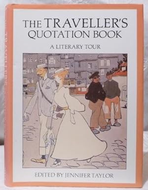Traveller's Quotation Book: A Literary Tour, The.