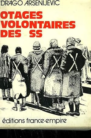 Bild des Verkufers fr OTAGES VOLONTAIRES DES SS. zum Verkauf von Le-Livre