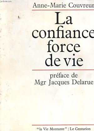 Seller image for LA CONFIANCE FORCE DE VIE for sale by Le-Livre