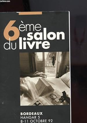 Image du vendeur pour 6E SALON DU LIVRE - BORDEAUX mis en vente par Le-Livre