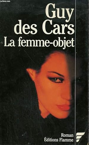 Bild des Verkufers fr LA FEMME-OBJET. zum Verkauf von Le-Livre