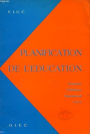Seller image for PLANIFICATION DE L'EDUCATION, SEMINAIRE CATHOLIQUE INTERNATIONAL, LOUVAIN, 10-12 SEPT. 1964 for sale by Le-Livre