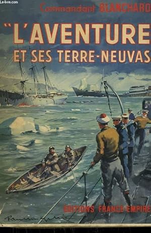 Seller image for L'AVENTURE ET SES TERRE-NEUVAS. for sale by Le-Livre