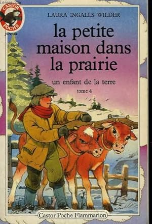 Seller image for LA PETITE MAISON DANS LA PRAIRIE.TOME 4 : UN ENFANT DE LA TERRE. COLLECTION CASTOR POCHE N 146 for sale by Le-Livre