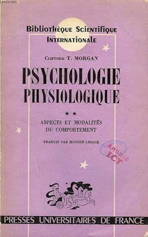 Bild des Verkufers fr PSYCHOLOGIE PHYSIOLOGIQUE, 2e PARTIE, ASPECTS ET MODALITES DU COMPORTEMENT zum Verkauf von Le-Livre