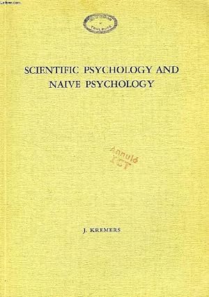 Immagine del venditore per SCIENTIFIC PSYCHOLOGY AND NAIVE PSYCHOLOGY, AN EXPERIMENTAL INVESTIGATION INTO THE INFLUENCE OF THE STUDY OF PSYCHOLOGY ON THE PRACTICAL KNOWLEDGE OF MAN venduto da Le-Livre