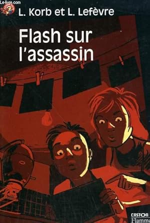 Bild des Verkufers fr FLASH SUR L'ASSASSIN. COLLECTION CASTOR POCHE N 843 zum Verkauf von Le-Livre