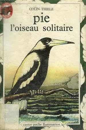 Bild des Verkufers fr PIE L'OISEAU SOLITAIRE. COLLECTION CASTOR POCHE. zum Verkauf von Le-Livre
