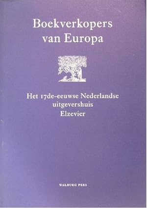 Boekverkopers van Europa. Het 17de eeuwse Nederlandse uitgevershuis Elzevier.