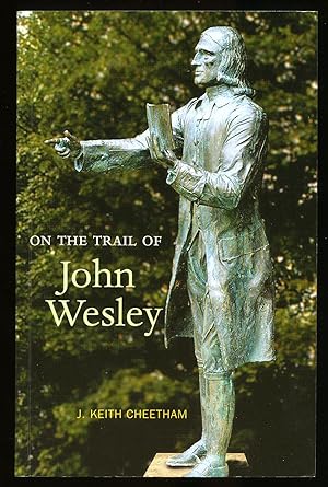 Seller image for On the Trail of John Wesley [Signed] for sale by Little Stour Books PBFA Member