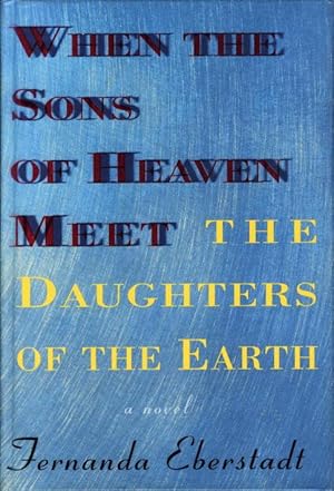 Bild des Verkufers fr WHEN THE SONS OF HEAVEN MEET THE DAUGHTERS OF THE EARTH. zum Verkauf von Bookfever, IOBA  (Volk & Iiams)