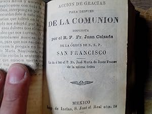 Imagen del vendedor de 1.Desconocido. 2.Ejercicio piadoso en obsequio del sagrado corazn de Jess. 3.Accin de Gracias para despus de la comunin la da  luz el P. Fr. Jos Mara de Jess Franco de la misma rden). 4.Trisagio celestial comunicado a la tierra por los ngeles. a la venta por Librera "Franz Kafka" Mxico.