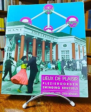 Lieux De Plaisir - Bruxelles 1900-2000
