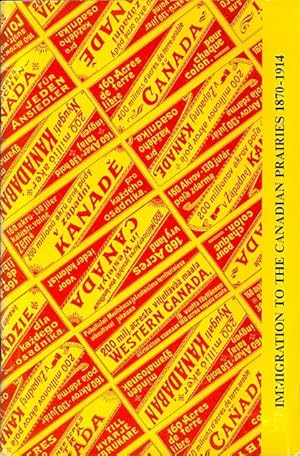 Imagen del vendedor de IMMIGRATION TO THE CANADIAN PRAIRIES 1870-1914. IMMIGRATION DANS LES PRAIRIES CANADIENNES 1870-1914. a la venta por Capricorn Books