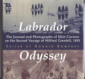 Immagine del venditore per LABRADOR ODYSSEY: THE JOURNAL AND PHOTOGRAPHS OF ELIOT CURWEN ON THE SECOND VOYAGE OF WILFRED GRENFELL, 1893. venduto da Capricorn Books