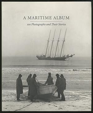 Image du vendeur pour A Maritime Album 100 Photographs and Their Stories mis en vente par Between the Covers-Rare Books, Inc. ABAA