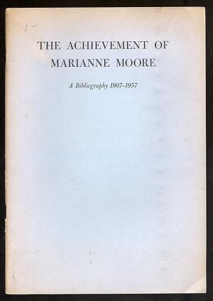 Seller image for The Achievement of Marianne Moore A Bibliography 1907-1957 for sale by Between the Covers-Rare Books, Inc. ABAA