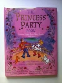 Bild des Verkufers fr The Princess Party Book: Favorite Happy Ever After Stories.And More! zum Verkauf von WellRead Books A.B.A.A.