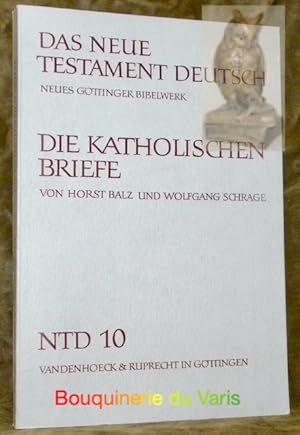 Bild des Verkufers fr Die katholischen Briefe. Das Neue Testament Deutsch. Neues Gttinger Bibelwerk 10. zum Verkauf von Bouquinerie du Varis