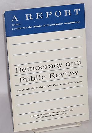 Democracy and public review: an analysis of the UAW Public Review Board