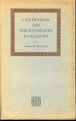 Manuel de l'Unesco à l'usage des Bibliothèques publiques (2). L'extension des Bibliothèques Publi...