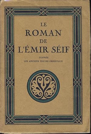 Bild des Verkufers fr Le roman de l'Emir Sif d'aprs les anciens textes orientaux zum Verkauf von Livres-moi