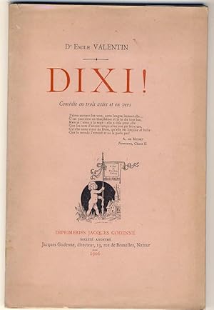 Dixi! Comédie en trois actes et en vers