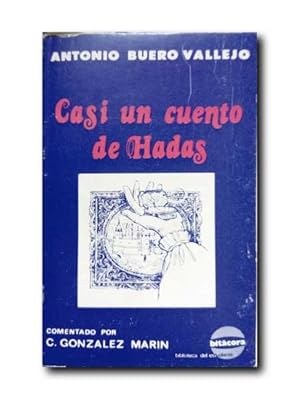 CASI UN CUENTO DE HADAS. Estudio Critico y Notas Por Carmen Gonzalez Marin.