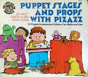 Puppet Stages and Props with Pizazz 53 Puppet Accessories Children Can Make and Use