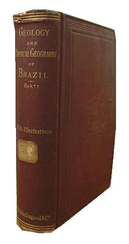 Scientific Results of a Journey in Brazil; Geology and Physical Geography of Brazil