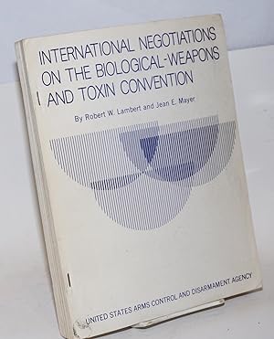 Interntional negotiations on the biological -weapons and toxin convention