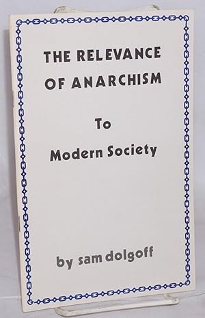 Seller image for The relevance of anarchism to modern society for sale by Bolerium Books Inc.