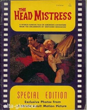 Imagen del vendedor de THE HEAD MISTRESS; A World Famous Tale of Amorous Adventure from the Decadent Decameron of Giovanni Boccaccio Special Edition, Exclusive Photos from a Strictly Adult Motion Picture a la venta por Alta-Glamour Inc.