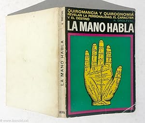 La Mano Habla. Quiromancía y Quirognomia Revelan La Personalidad, El Caracter y El Destino